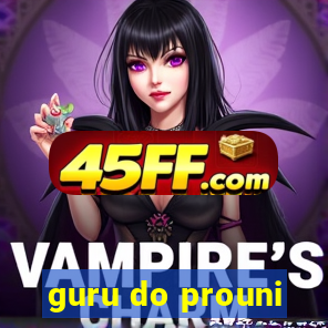 guru do prouni